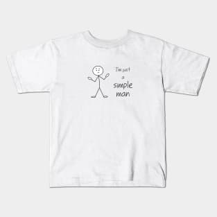 I'm Just a Simple Man Kids T-Shirt